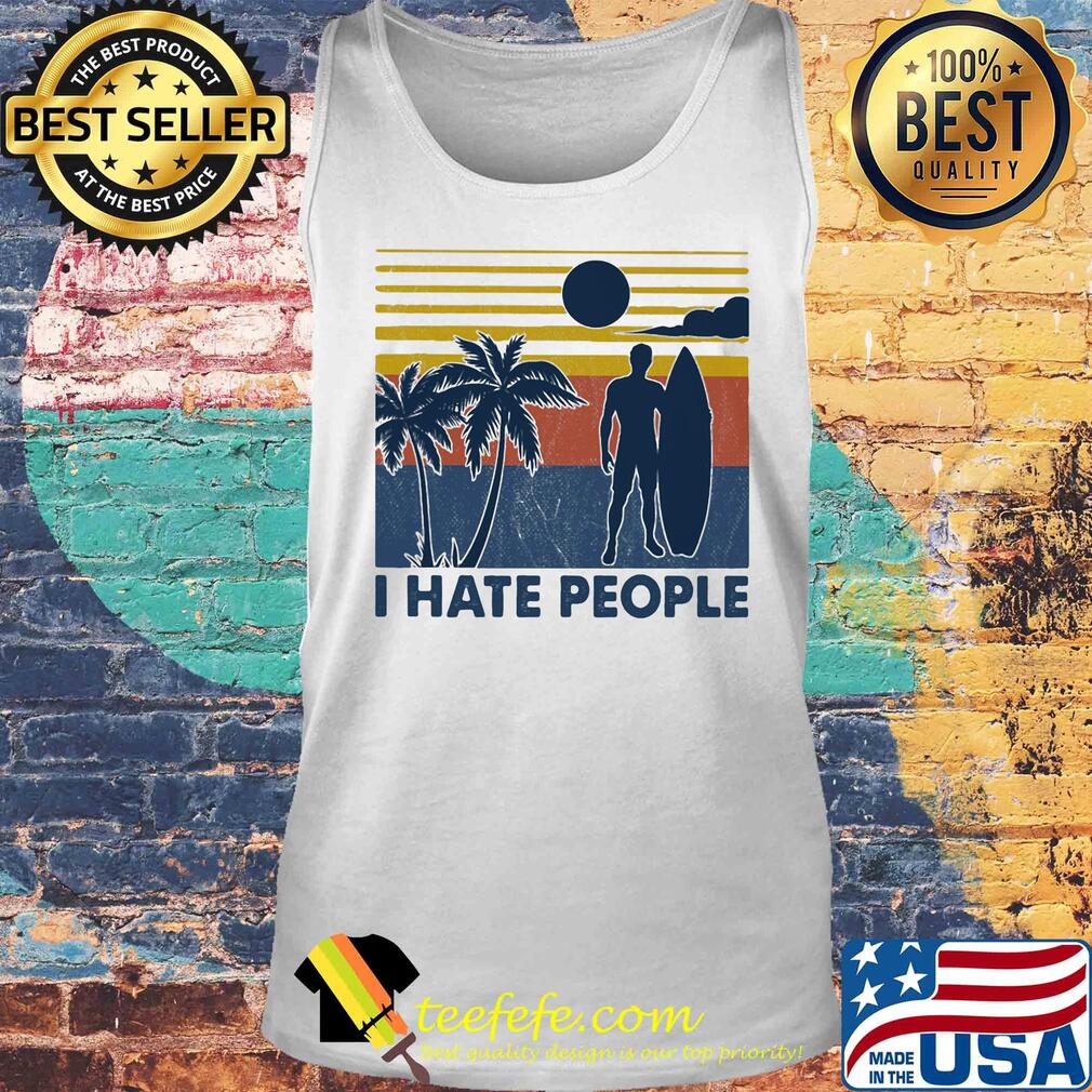 Surfing I hate people vintage s Tank top Surfing I hate people vintage s Tank top