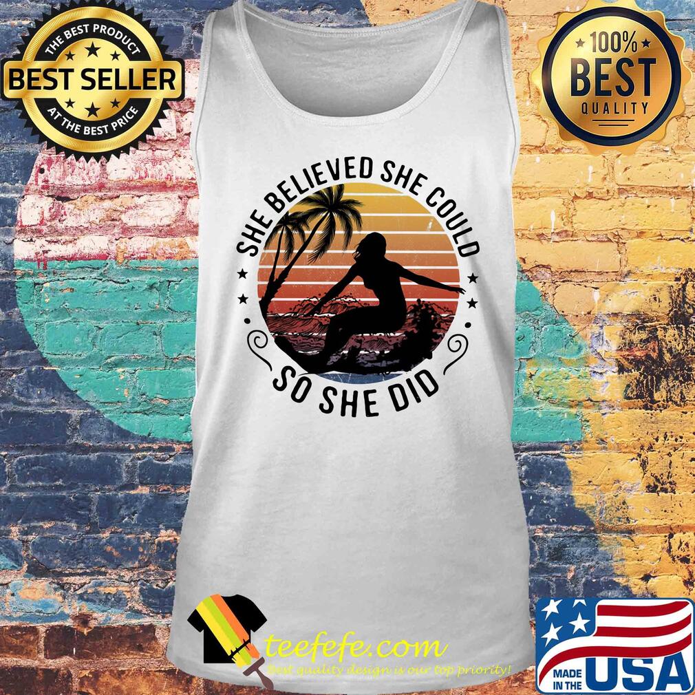 Surfing she believed she could so she did vintage s Tank top Surfing she believed she could so she did vintage s Tank top