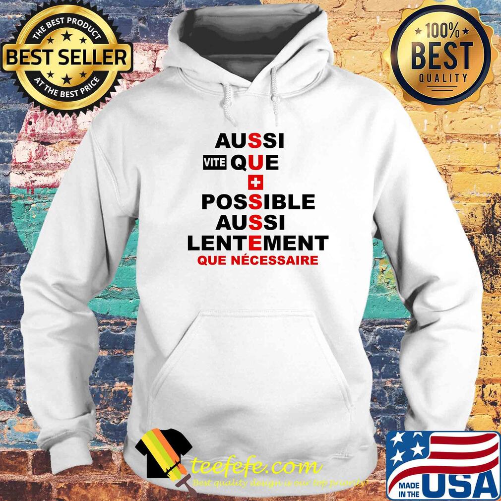 Sussue que necessaire aussi vite que possible aussi lentement s Hoodie Sussue que necessaire aussi vite que possible aussi lentement s Hoodie