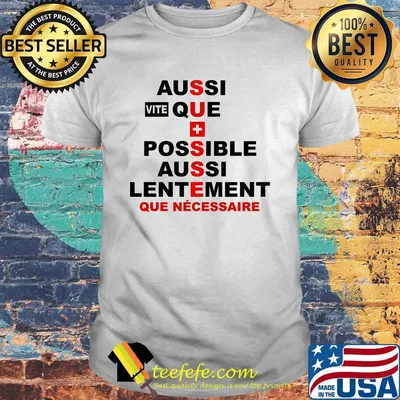 Sussue que necessaire aussi vite que possible aussi lentement shirt