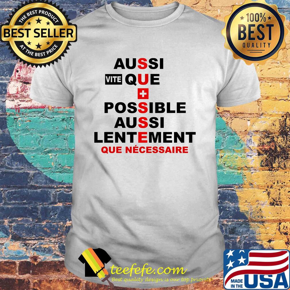 Sussue que necessaire aussi vite que possible aussi lentement shirt