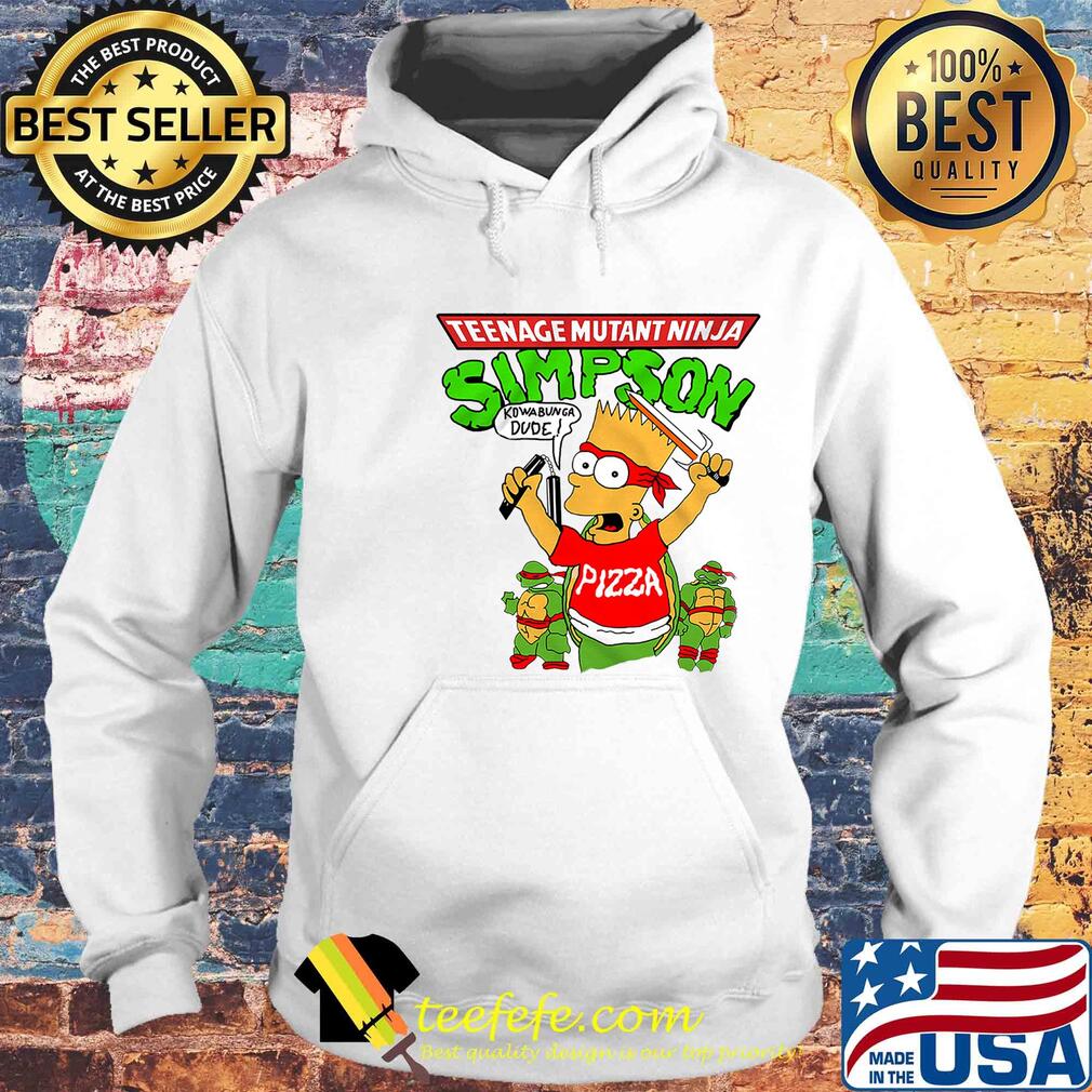 Teenage Mutant Ninja Simpson kowabunga Dude Pizza s Hoodie Teenage Mutant Ninja Simpson kowabunga Dude Pizza s Hoodie