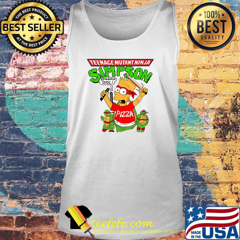 Teenage Mutant Ninja Simpson kowabunga Dude Pizza s Tank top Teenage Mutant Ninja Simpson kowabunga Dude Pizza s Tank top