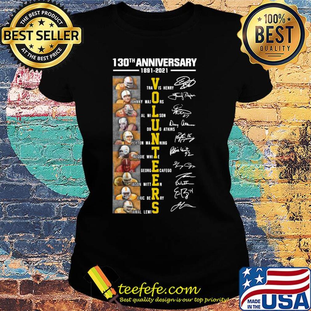 Tennessee Volunteers 130th anniversary 1891-2020 signatures s Ladies tee Tennessee Volunteers 130th anniversary 1891-2020 signatures s Ladies tee