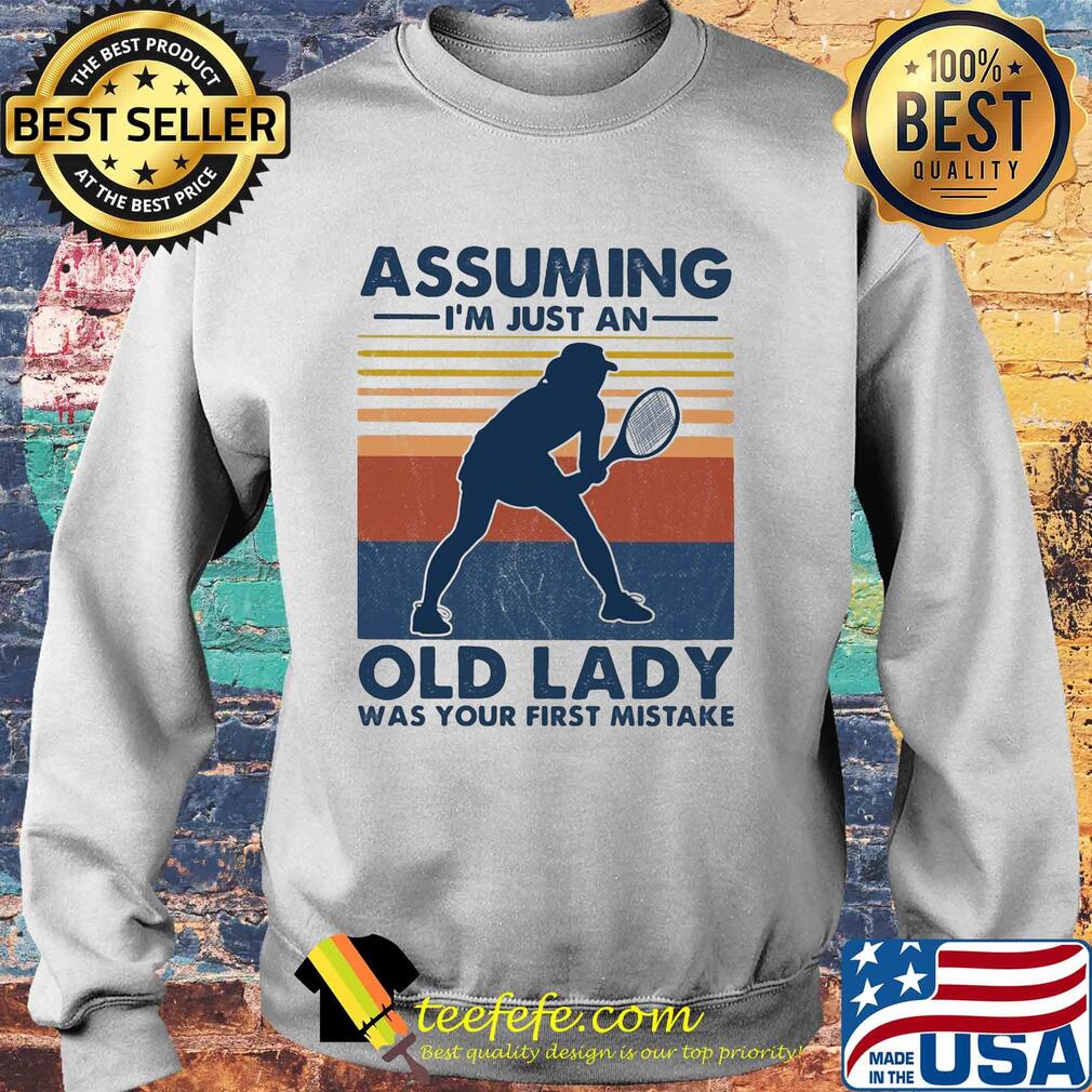 Tennis assuming I’m just an old man was your first mistake vintage s Sweater Tennis assuming I’m just an old man was your first mistake vintage s Sweater