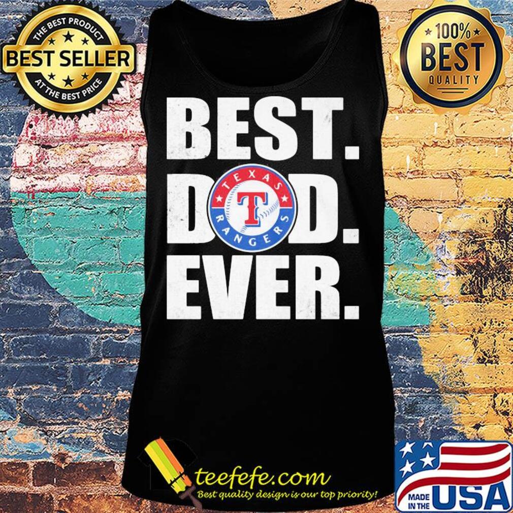Texas rangers best dad ever happy father's day s Tank top Texas rangers best dad ever happy father's day s Tank top