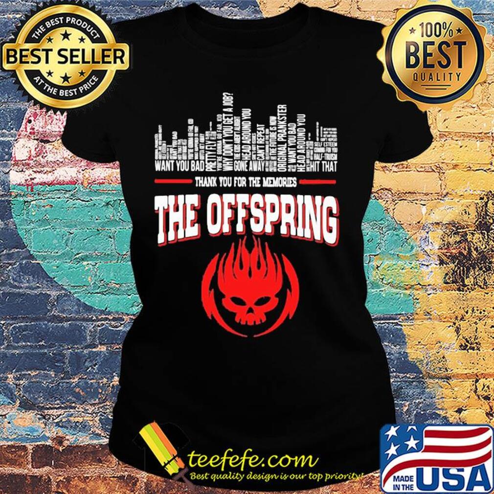 Thank you for the memories the offspring conspiracy of one s Ladies tee Thank you for the memories the offspring conspiracy of one s Ladies tee