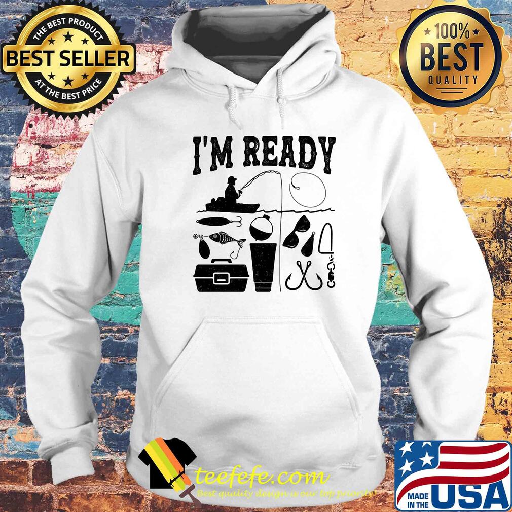 That enough I'm ready fishing s Hoodie That enough I'm ready fishing s Hoodie