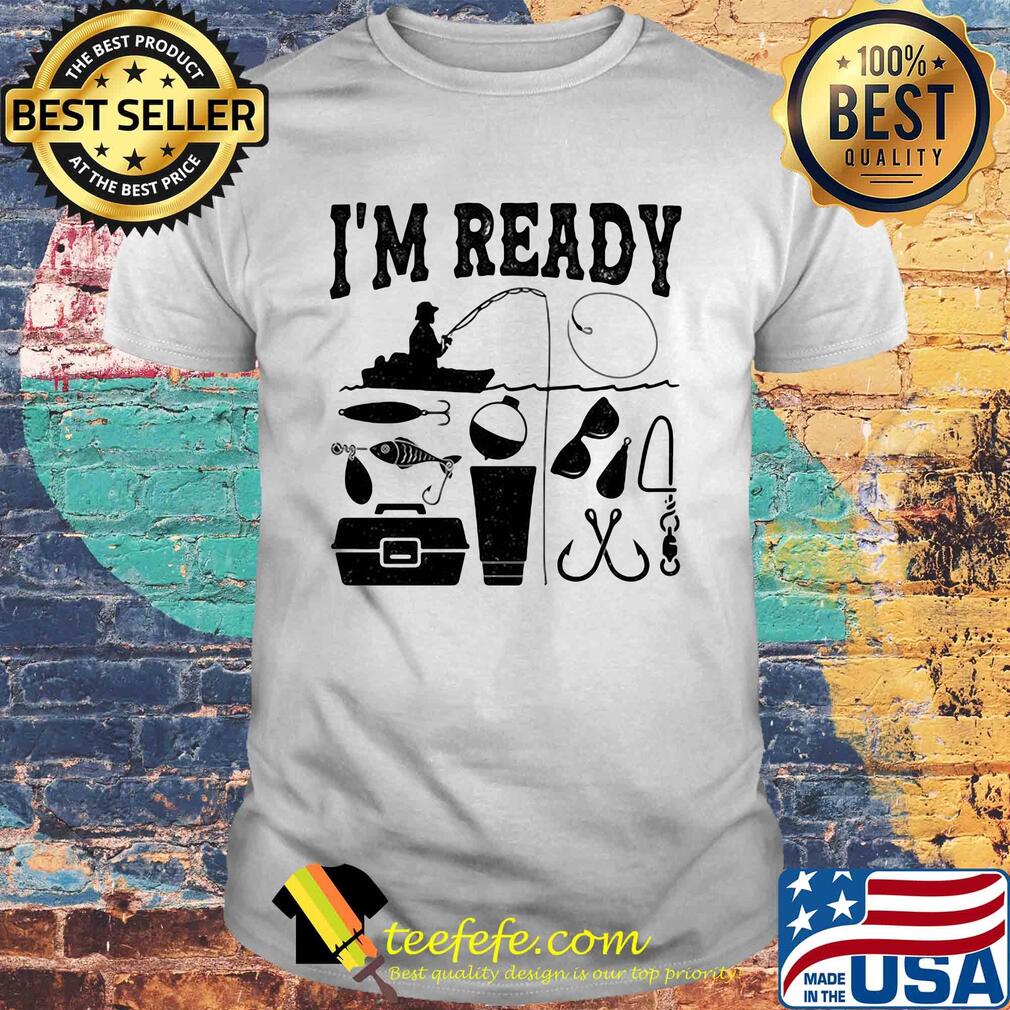 That enough I'm ready fishing shirt That enough I'm ready fishing shirt