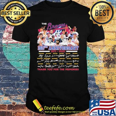 The atlanta braves 150th anniversary 1871 2021 thank you for the memories signatures shirt