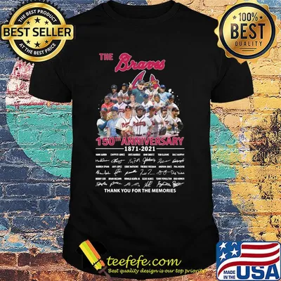 The atlanta braves baseball team 150th anniversary 1871 2021 thank you for the memories signatures shirt
