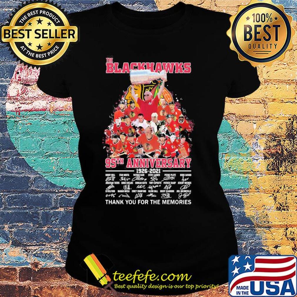 The Chicago Blackhawks 95th anniversary 1926 2021 thank you for the memories champion signatures s Ladies tee The Chicago Blackhawks 95th anniversary 1926 2021 thank you for the memories champion signatures s Ladies tee