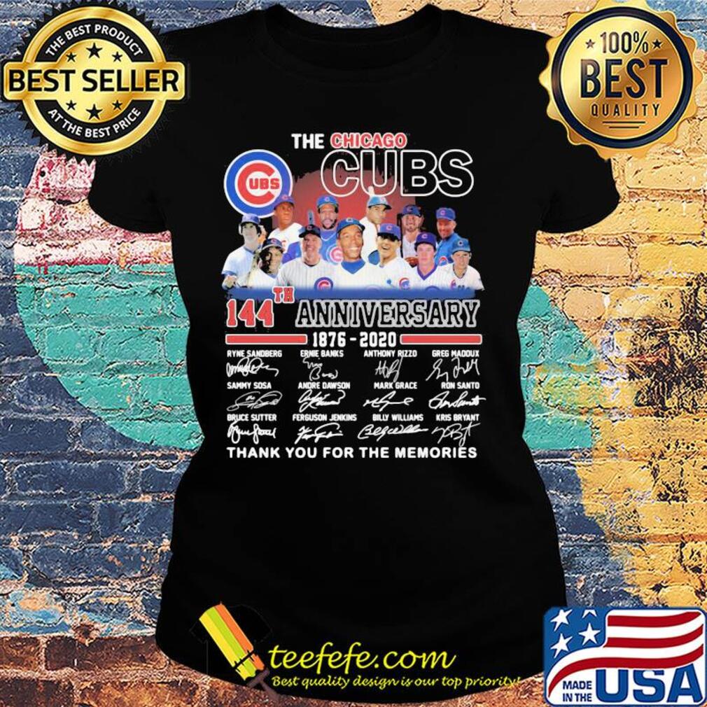 The chicago cubs 144th anniversary 1876 2020 thank you for the memories signatures s Ladies tee The chicago cubs 144th anniversary 1876 2020 thank you for the memories signatures s Ladies tee