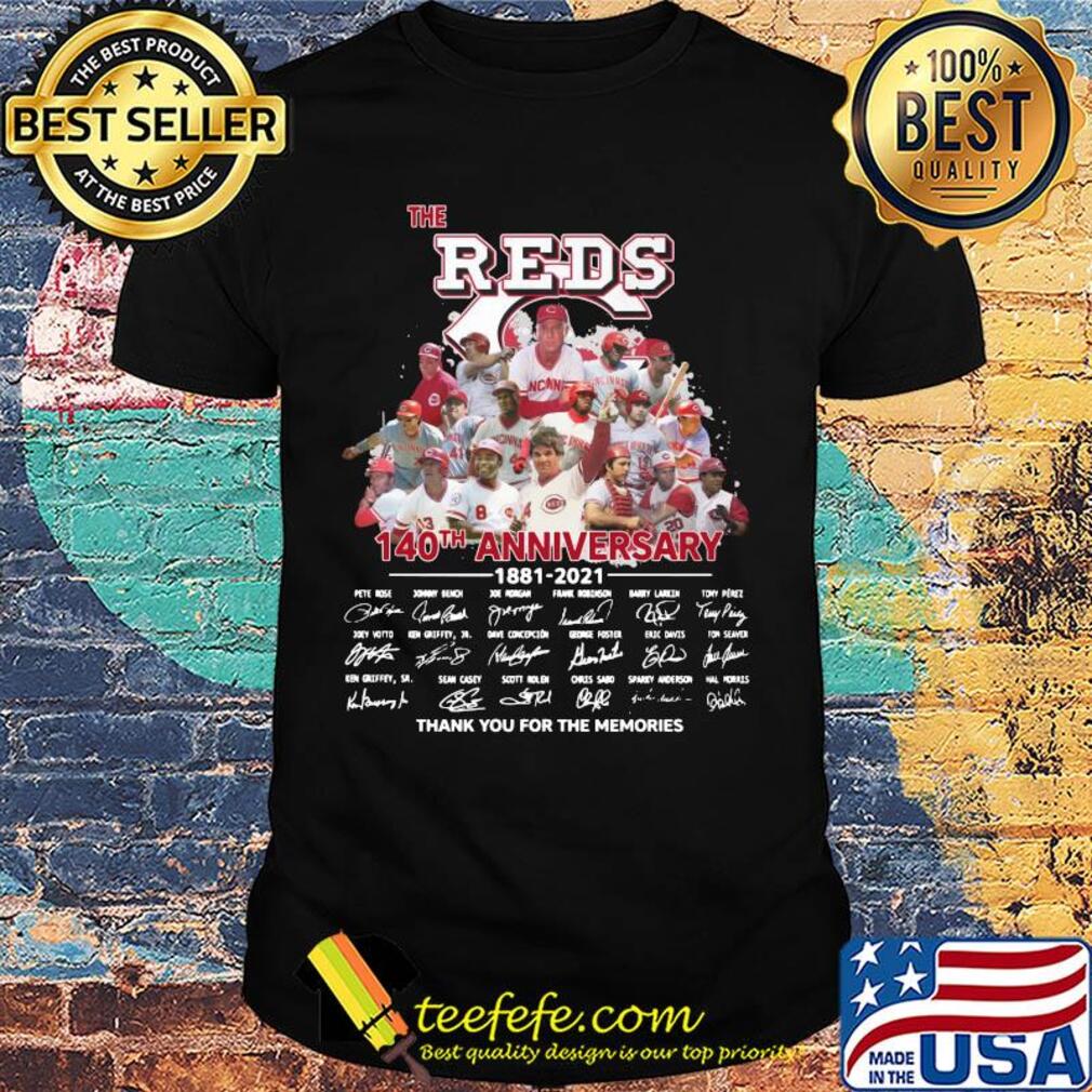 The Cincinnati Reds baseball 140th anniversary 1881 2021 thank you for the memories signatures shirt The Cincinnati Reds baseball 140th anniversary 1881 2021 thank you for the memories signatures shirt