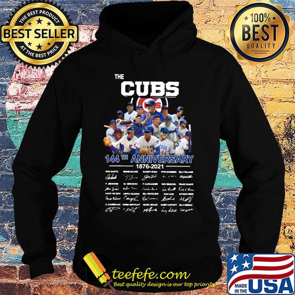 The Cubs 144th anniversary 1876 2021 signature s Hoodie The Cubs 144th anniversary 1876 2021 signature s Hoodie