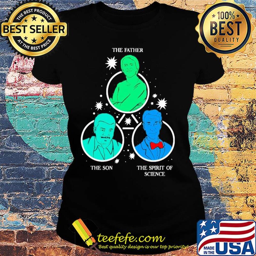 The father the son the spit of science s Ladies tee The father the son the spit of science s Ladies tee