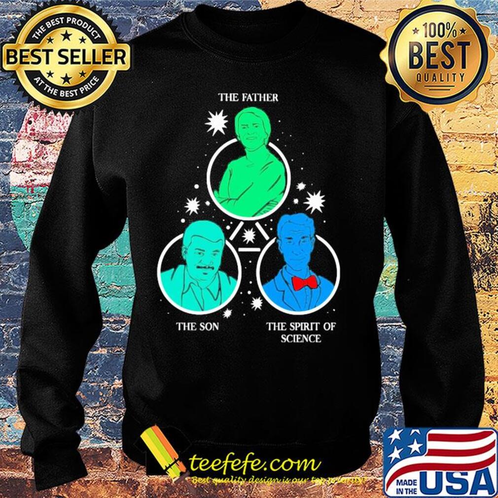 The father the son the spit of science s Sweater The father the son the spit of science s Sweater