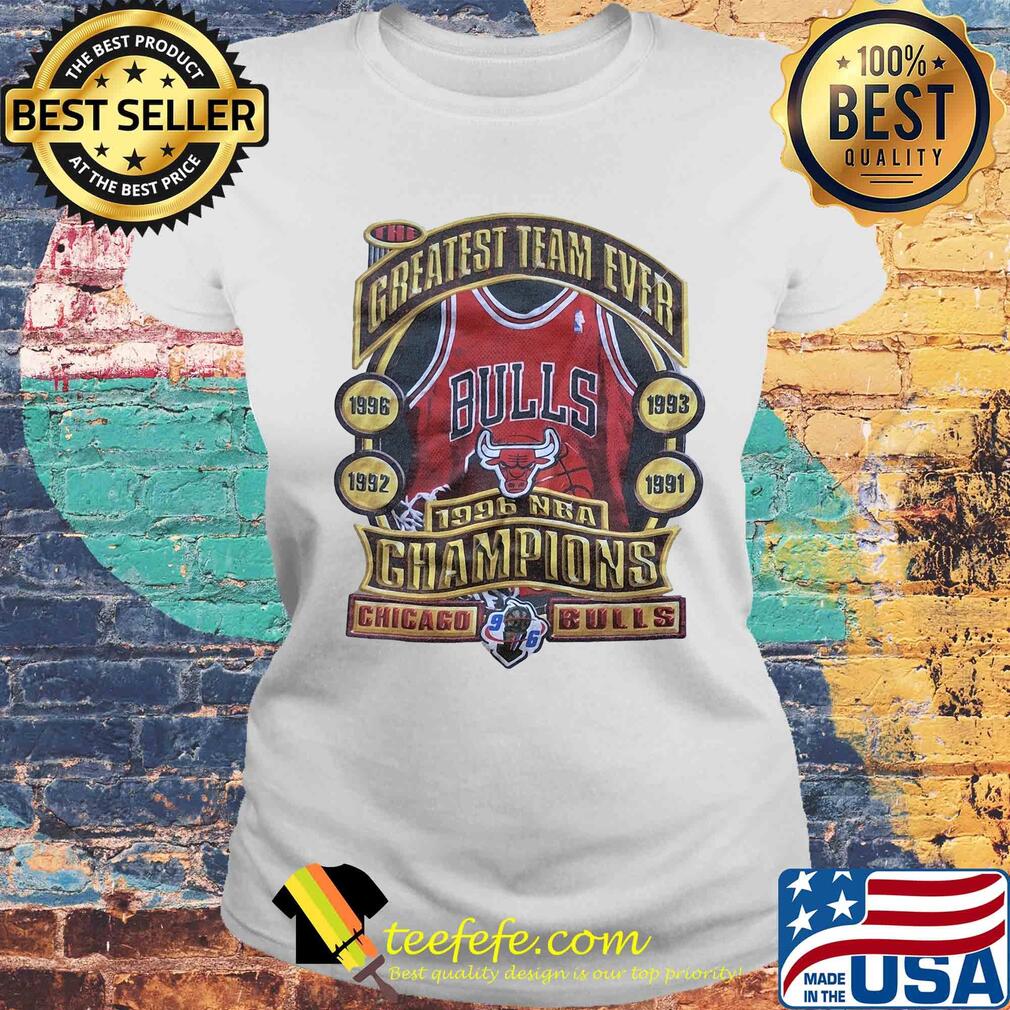 The greatest team ever 1996 nba champions chicago bulls s Laides tee The greatest team ever 1996 nba champions chicago bulls s Laides tee