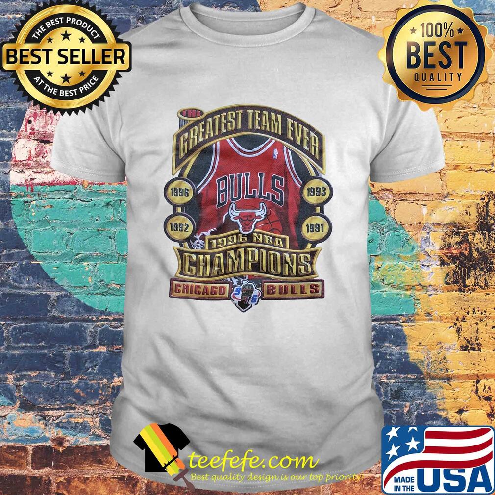 The greatest team ever 1996 nba champions chicago bulls shirt The greatest team ever 1996 nba champions chicago bulls shirt