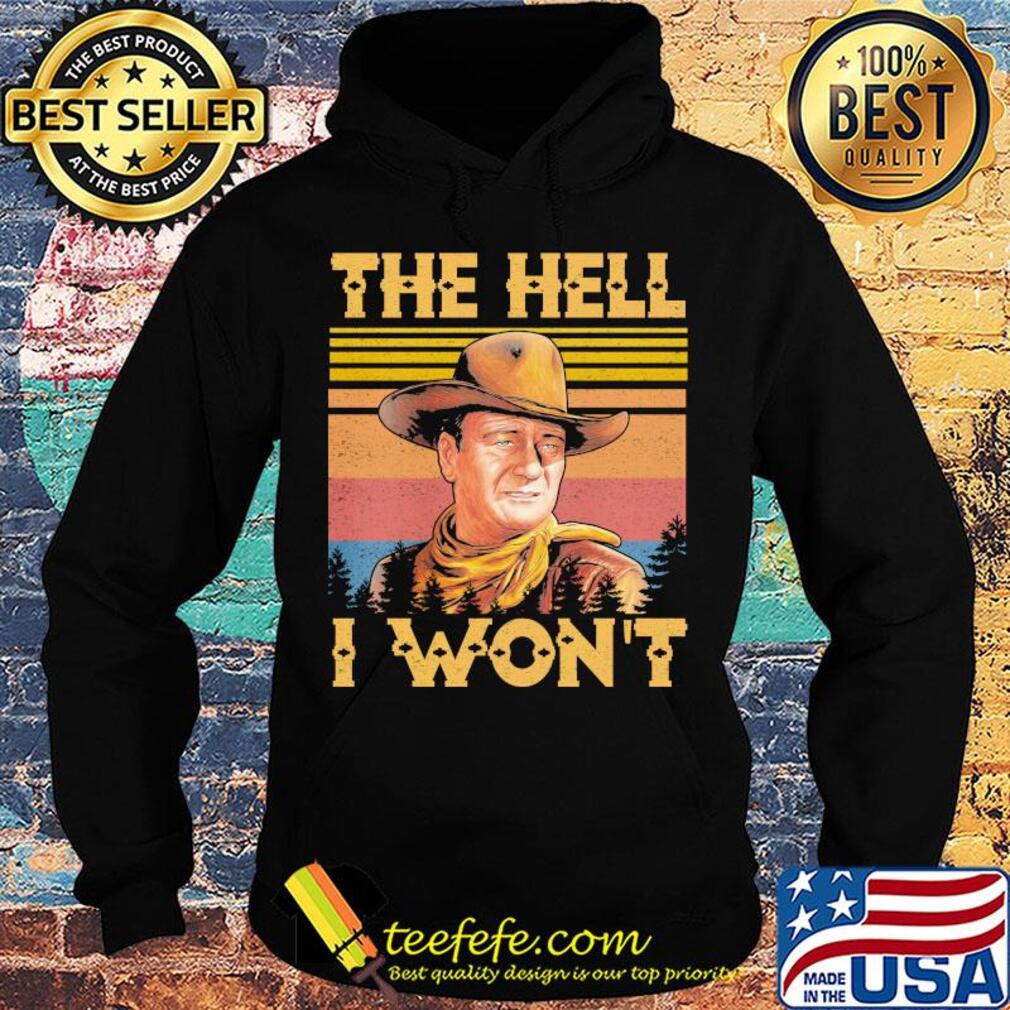 The hell I won't vintage s Hoodie The hell I won't vintage s Hoodie