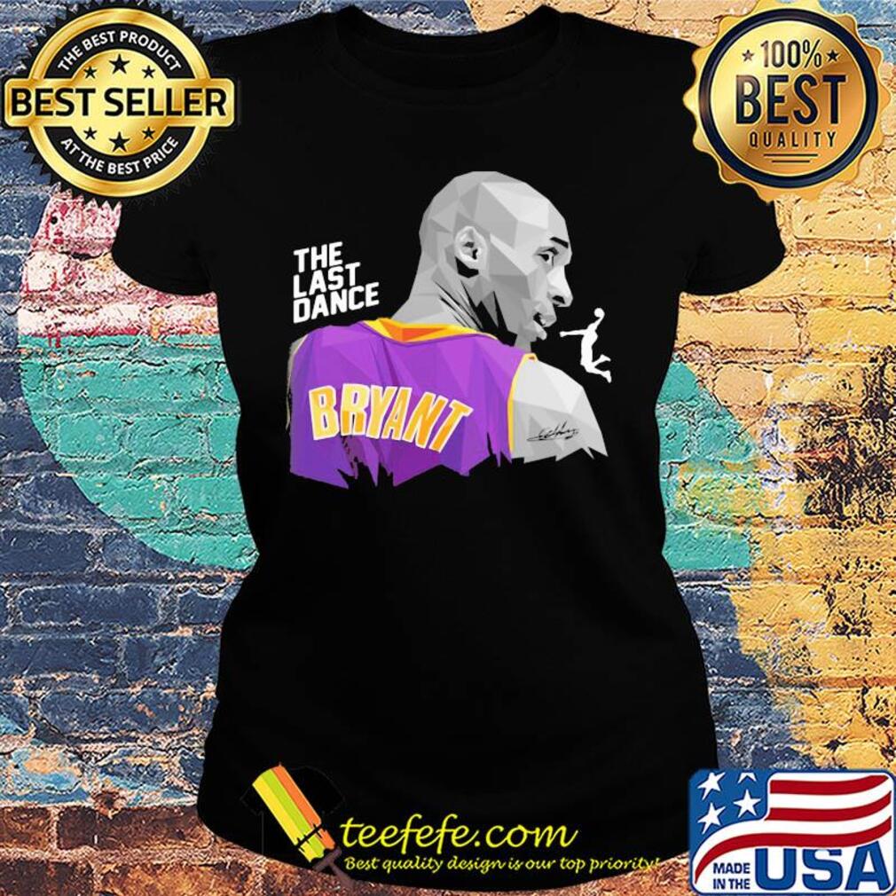 The last dance kobe bryant signature s Ladies tee The last dance kobe bryant signature s Ladies tee