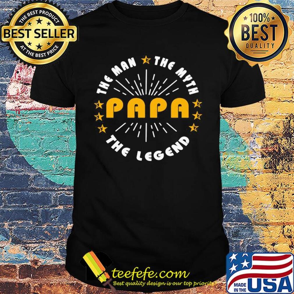 The man the myth papa the legend shirt