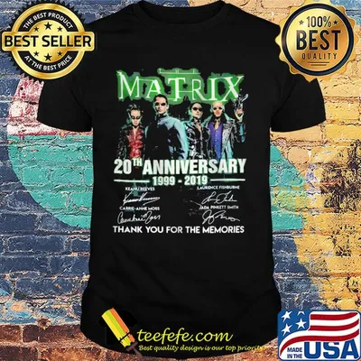 The matrix 20th anniversary 1999 2019 thank you for the memories signatures shirt