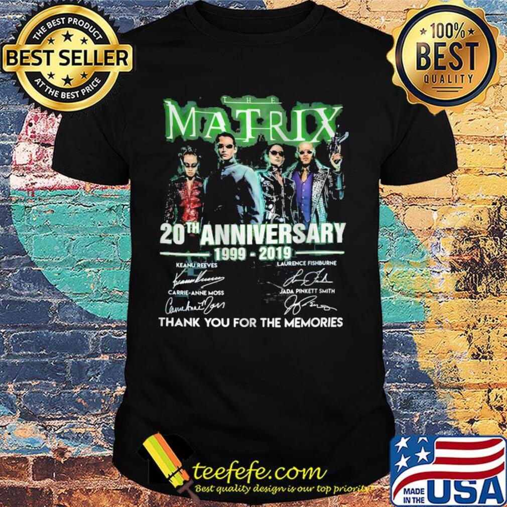 The matrix 20th anniversary 1999 2019 thank you for the memories signatures shirt The matrix 20th anniversary 1999 2019 thank you for the memories signatures shirt