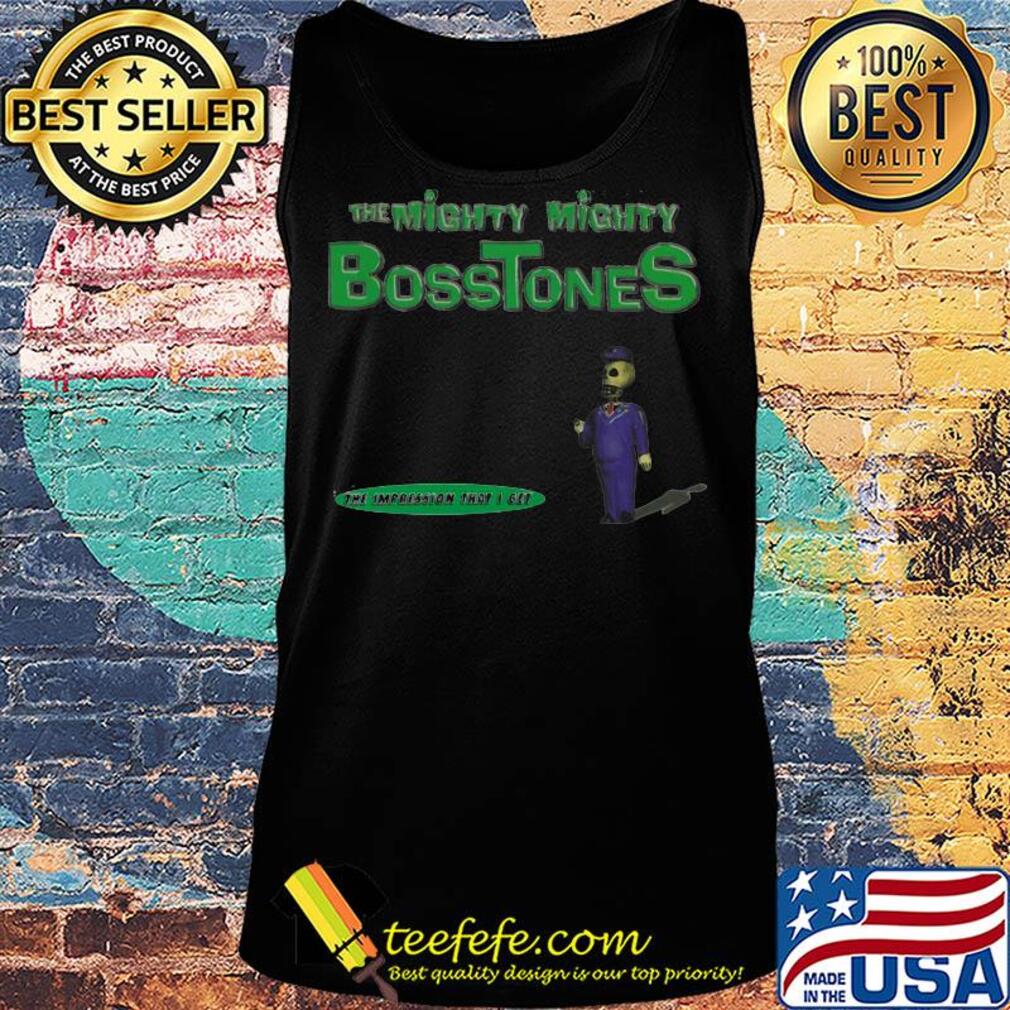 The mighty mighty bosstones the impression that i get s Tank top The mighty mighty bosstones the impression that i get s Tank top