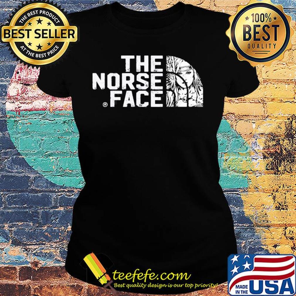 The Norse Face Shieldmaiden Viking Norse s Ladies tee The Norse Face Shieldmaiden Viking Norse s Ladies tee
