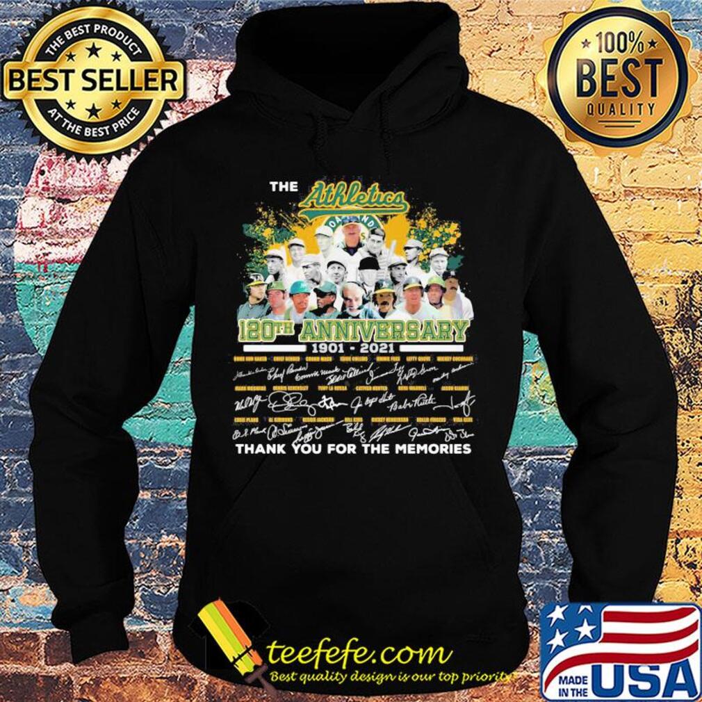 The Oakland athletics 120th anniversary 1901 2020 thank you for the memories signatures s Hoodie The Oakland athletics 120th anniversary 1901 2020 thank you for the memories signatures s Hoodie