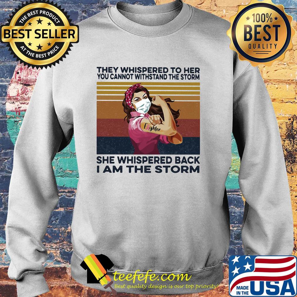 They whispered to her you cannot withstand the storm mask vintage s Sweater They whispered to her you cannot withstand the storm mask vintage s Sweater