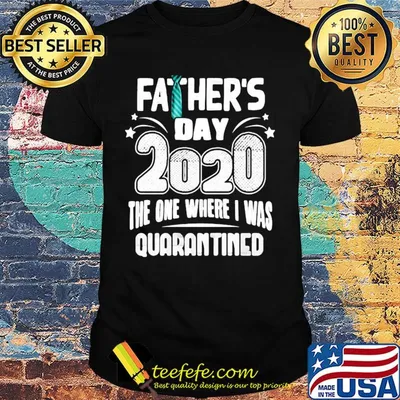 Tie Father's day 2020 the one where I was quarantined shirt