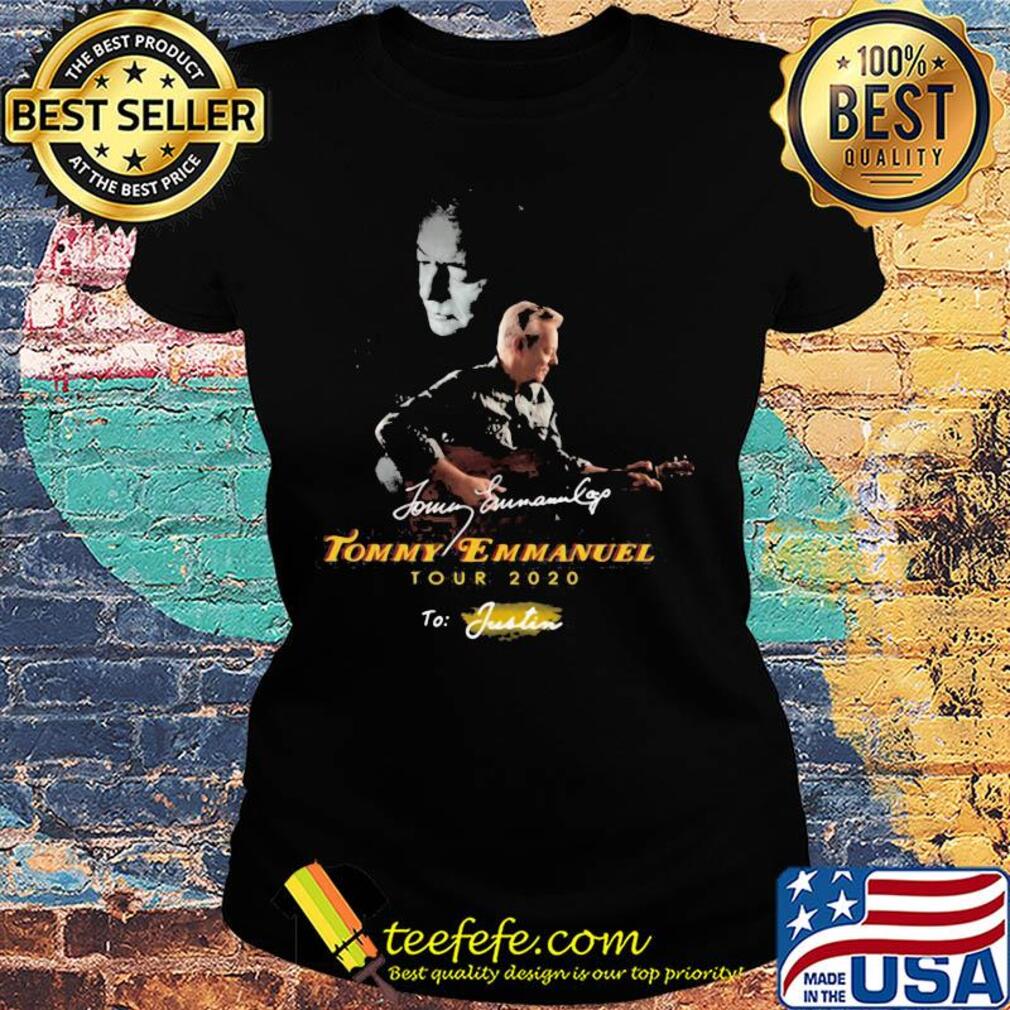Tommy emmanuel tour 2020 to justin signatures s Ladies tee Tommy emmanuel tour 2020 to justin signatures s Ladies tee
