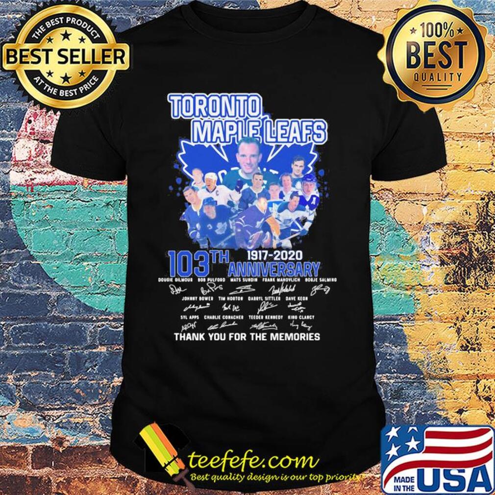 Toronto maple leafs 103th anniversary 1917 2020 thank you for the memories signatures shirt Toronto maple leafs 103th anniversary 1917 2020 thank you for the memories signatures shirt