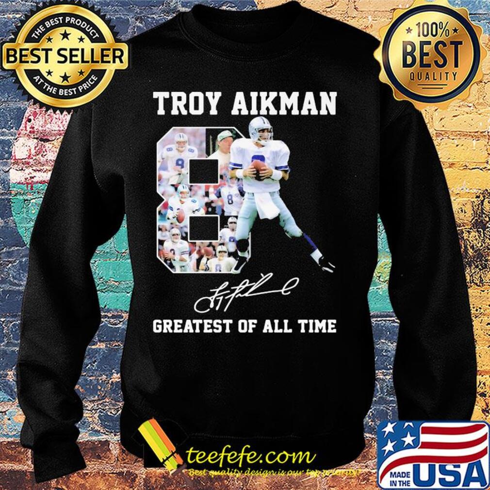 Troy aikman 8 greatest of all time signatures s Sweater Troy aikman 8 greatest of all time signatures s Sweater
