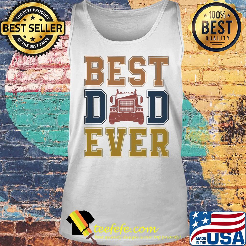 Truck best dad ever happy father's day vintage s Tank top Truck best dad ever happy father's day vintage s Tank top