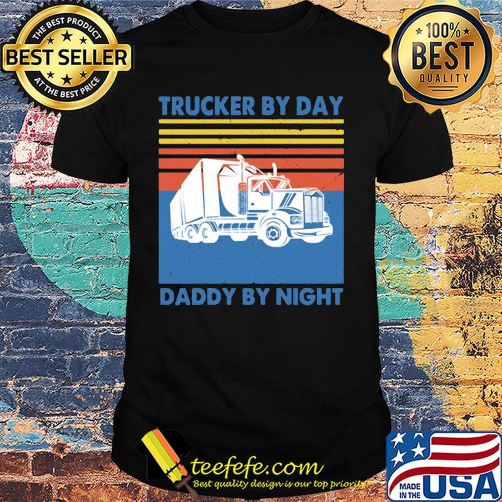 Trucker by day daddy by night vintage shirt