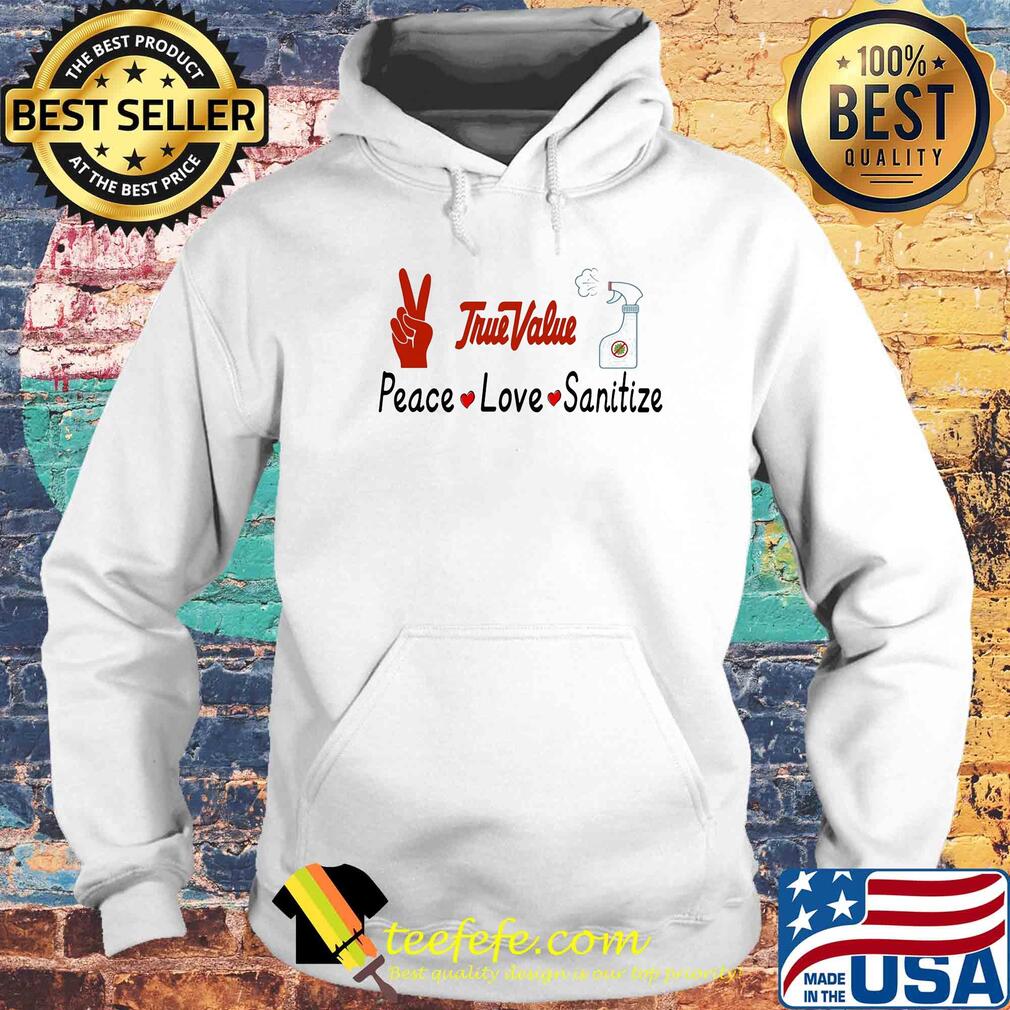 True value peace love sanitize covid-19 s Hoodie True value peace love sanitize covid-19 s Hoodie