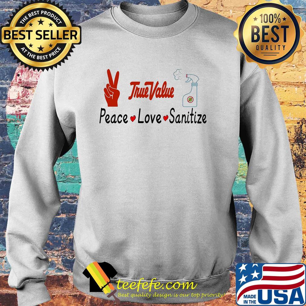 True value peace love sanitize covid-19 s Sweater True value peace love sanitize covid-19 s Sweater