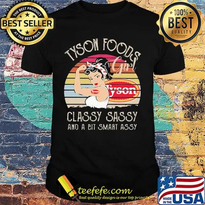 Tyson foods girl classy sassy and a bit smart assy vintage shirt