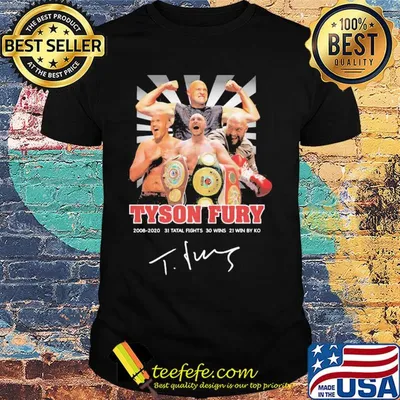 Tyson fury 2008 2020 31 total fights 30 wins 21 wins by ko light signature shirt