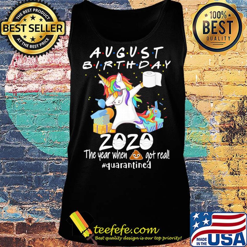 Unicorn dabbing August birthday 2020 mask the year when shit got real quarantined toilet paper s Tank top Unicorn dabbing August birthday 2020 mask the year when shit got real quarantined toilet paper s Tank top