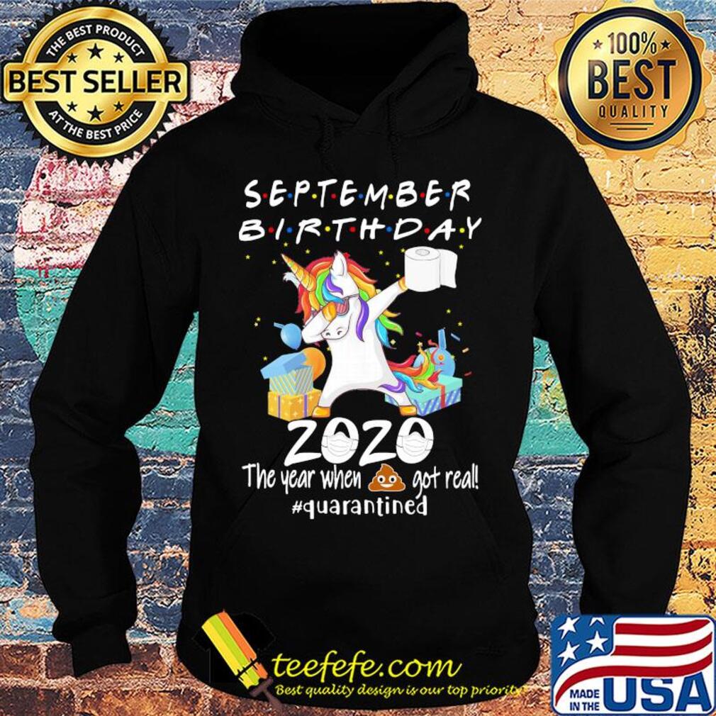 Unicorn dabbing September birthday 2020 mask the year when shit got real quarantined toilet paper s Hoodie Unicorn dabbing September birthday 2020 mask the year when shit got real quarantined toilet paper s Hoodie