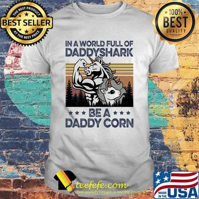 Unicorn strong in a world full of daddy shark be a dadacorn vintage shirt