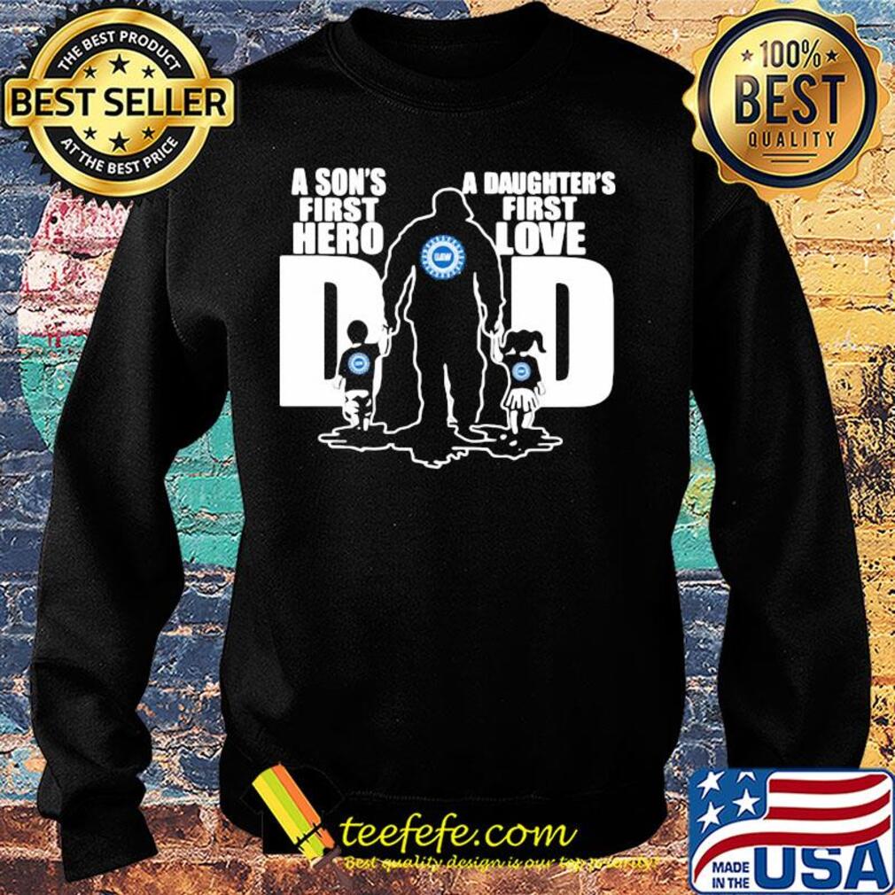 United auto workers a son's first hero a daughter's first love dad happy father's day s Sweater United auto workers a son's first hero a daughter's first love dad happy father's day s Sweater
