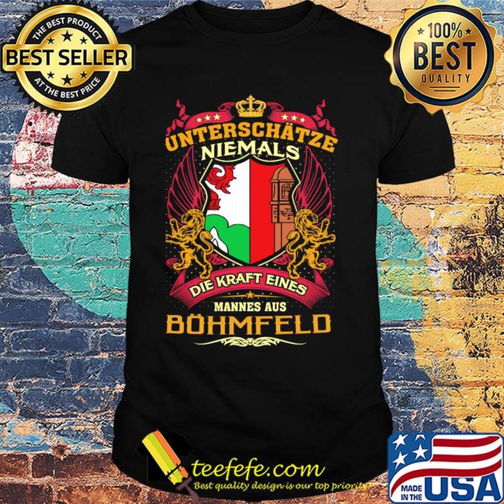 Unterschätze niemals die kraft eines mannes aus böhmfeld shirt
