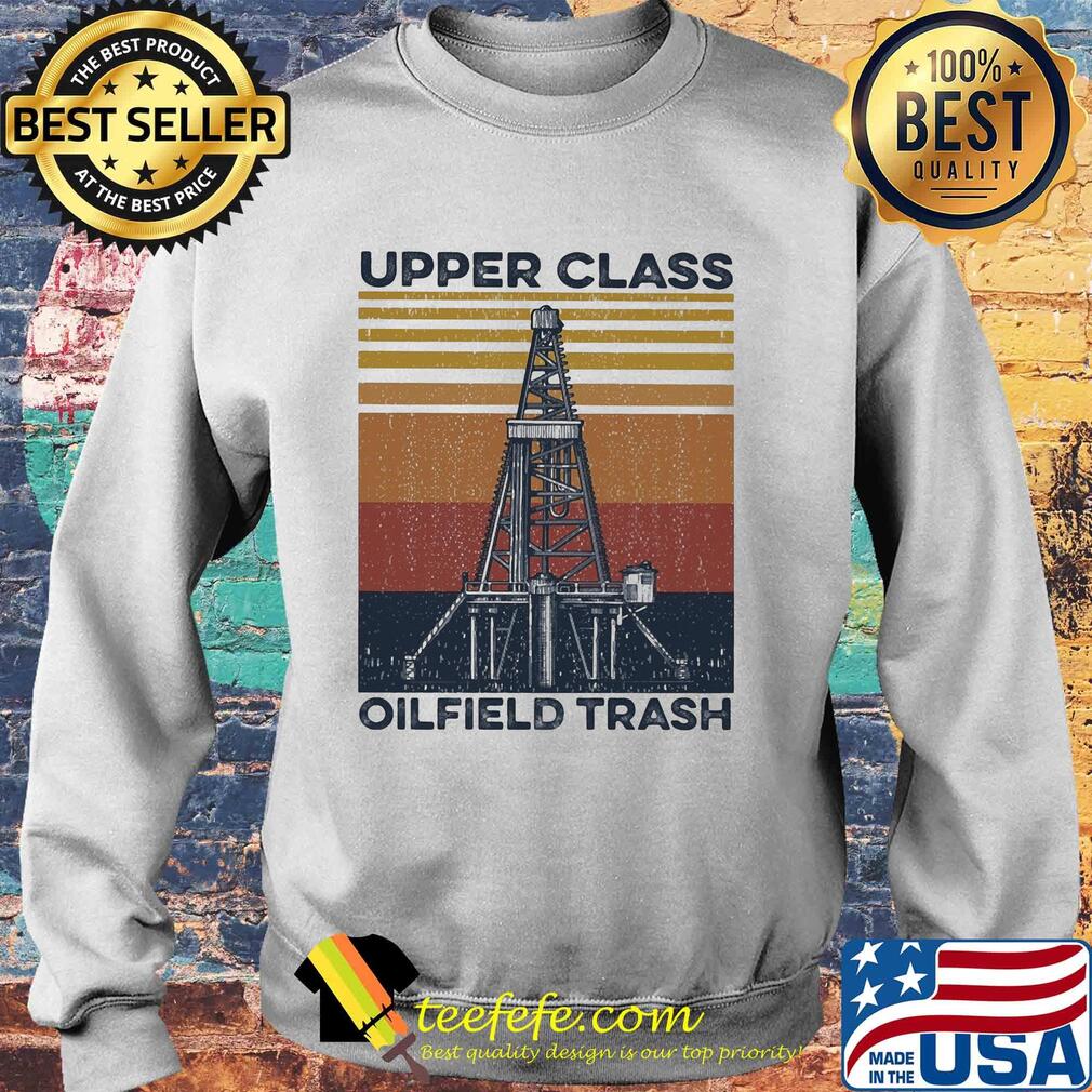 Upper class oilfield trash vintage s Sweater Upper class oilfield trash vintage s Sweater