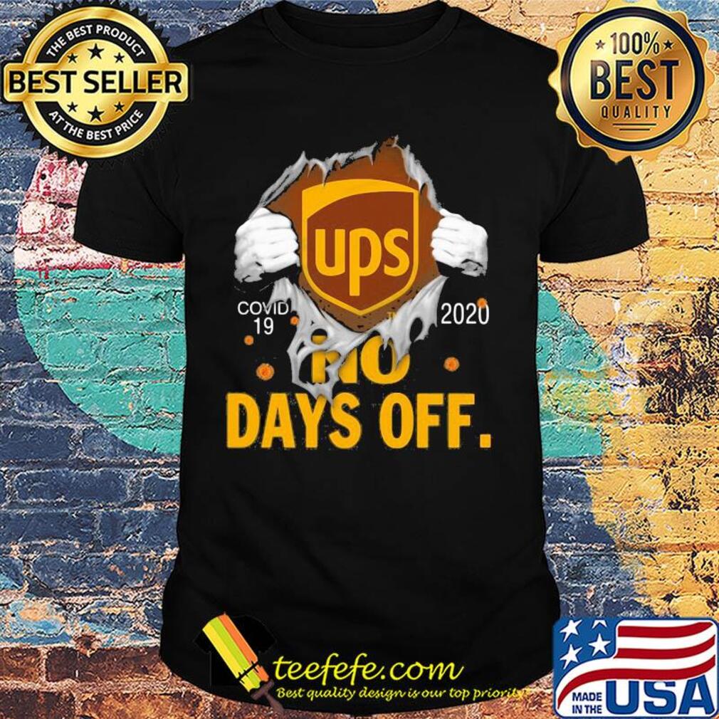 Ups covid-19 2020 no days off shirt Ups covid-19 2020 no days off shirt
