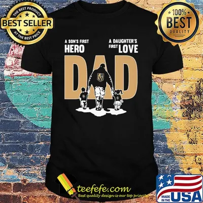 Vegas golden a son's first hero a daughter's first love dad happy father's day shirt